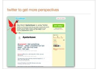 twitter to get more perspectives
 