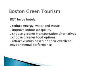BGT helps hotels:
.... reduce energy, water and waste
.... improve indoor air quality
.... choose greener transportation a...