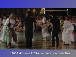 DANSA dins una FESTA concreta: Carnestoltes 
