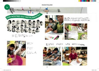 20
INVESTIGUEM
1r
FEM NOSTRES ELS INSTRUMENTS!!!
20
INVESTIGUEM
1r
FEM NOSTRES ELS INSTRUMENTS!!!
dansa i musica.indd 20 15/6/18 15:06
 