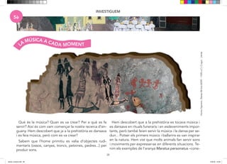 28
INVESTIGUEM
5è
Què és la música? Quan es va crear? Per a què es fa
servir? Així és com vam començar la nostra recerca d’en-
guany. Hem descobert que ja a la prehistòria es dansava
i es feia música però, com es va crear?
Sabem que l’home primitiu es valia d’objectes rudi-
mentaris (ossos, canes, troncs, petxines, pedres...) per a
produir sons.
LA MÚSICA A CADA MOMENT
Hem descobert que a la prehistòria es tocava música i
es dansava a rituals funeraris i en esdeveniments impor-
tants però també feien servir la música i la dansa per se-
duir... Potser els primers músics i ballarins es van inspirar
en la natura. Hem vist que molts animals fan servir sons
i moviments per expressar-se en diferents situacions. Te-
nim l’exemple de l’aranya Maratus Personatus, conegu-
28
INVESTIGUEM
5è
Què és la música? Quan es va crear? Per a què es fa
servir? Així és com vam començar la nostra recerca d’en-
guany. Hem descobert que ja a la prehistòria es dansava
i es feia música però, com es va crear?
Sabem que l’home primitiu es valia d’objectes rudi-
mentaris (ossos, canes, troncs, petxines, pedres...) per a
produir sons.
LA MÚSICA A CADA MOMENT
Hem descobert que a la prehistòria es tocava música i
es dansava a rituals funeraris i en esdeveniments impor-
tants però també feien servir la música i la dansa per se-
duir... Potser els primers músics i ballarins es van inspirar
en la natura. Hem vist que molts animals fan servir sons
i moviments per expressar-se en diferents situacions. Te-
nim l’exemple de l’aranya Maratus Personatus, conegu-
HomoSapiens.Dansafàl-lica(6000-1500a.C.)Cogul.Lleida
Què és la música? Quan es va crear? Per a què es fa
servir? Així és com vam començar la nostra recerca d’en-
guany. Hem descobert que ja a la prehistòria es dansava
i es feia música, però com es va crear?
Sabem que l’home primitiu es valia d’objectes rudi-
mentaris (ossos, canyes, troncs, petxines, pedres...) per
produir sons.
Hem descobert que a la prehistòria es tocava música i
es dansava en rituals funeraris i en esdeveniments impor-
tants, però també feien servir la música i la dansa per se-
duir... Potser els primers músics i ballarins es van inspirar
en la natura. Hem vist que molts animals fan servir sons
i moviments per expressar-se en diferents situacions. Te-
nim els exemples de l’aranya Maratus personatus –cone-
HomoSapiens.Dansafàl-lica(6000-1500a.C.)Cogul.Lleida
Què és la música? Quan es va crear? Per a què es fa
servir? Així és com vam començar la nostra recerca d’en-
guany. Hem descobert que ja a la prehistòria es dansava
i es feia música, però com es va crear?
Sabem que l’home primitiu es valia d’objectes rudi-
mentaris (ossos, canyes, troncs, petxines, pedres...) per
produir sons.
Hem descobert que a la prehistòria es tocava música i
es dansava en rituals funeraris i en esdeveniments impor-
tants, però també feien servir la música i la dansa per se-
duir... Potser els primers músics i ballarins es van inspirar
en la natura. Hem vist que molts animals fan servir sons
i moviments per expressar-se en diferents situacions. Te-
nim els exemples de l’aranya Maratus personatus –cone-
dansa i musica.indd 28 15/6/18 15:06
 