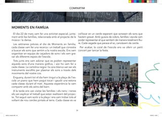 34
MOMENTS EN FAMÍLIA
COMPARTIM
El dia 22 de març vàrem fer una activitat especial junta-
ment amb les famílies relacionada amb el projecte de la
música i la dansa.
Les setmanes prèvies al dia de Moments en Família,
cada classe vàrem fer una recerca i un treball que consis-
tia en buscar els sons que sentim a la nostra escola. Ens
van organitzar en equips de caçadors de sons i els vam
gravar als diferents espais de l’escola.
Tots junts ens vam adonar que es podien representar
aquests sons d’una manera gràfica i així ho vam fer a
cada classe. La cartolina negra i la cera blanca van ser els
instruments escollits per plasmar els sons a través dels
moviments del nostre cos.
Enguany, durant tot el dia vam tenir a la plaça de l’es-
cola un piano que vam poder tocar i gaudir una estona
cada classe durant el matí. Aquesta experiència la vam
compartir amb els veïns del barri.
A la tarda ens van visitar les famílies i els nens i nenes
els hi van explicar el treball que estan realitzant del pro-
jecte. Tot seguit vam sortir a la plaça i ens vam trobar tots
al voltant de nou cercles pintats al terra. Cada classe es
va col·locar en un cercle esperant a que sonessin els sons
que havíem gravat. Amb guixos de colors, famílies i es-
cola, vam poder representar el que sentíem de manera
totalment lliure. Cada vegada que parava el so canvia-
ven de cercle.
Per acabar la coral de l’escola ens va oferir un petit con-
cert per tancar la festa.
El dia 22 de març vam fer una activitat especial, junta-
ment amb les famílies, relacionada amb el projecte de la
música i la dansa.
Les setmanes prèvies al dia de Moments en família,
cada classe vam fer una recerca i un treball que consistia
a buscar els sons que sentim a la nostra escola. Ens vam
organitzar en equips de caçadors de sons i els vam gra-
var als diferents espais de l’escola.
Tots junts ens vam adonar que es podien representar
aquests sons d’una manera gràfica, i així ho vam fer a
cada classe. La cartolina negra i la cera blanca van ser els
instruments escollits per plasmar els sons a través dels
moviments del nostre cos.
Enguany, durant tot el dia hem tingut a la plaça de l’es-
cola un piano que hem pogut tocar i gaudir una estona
cada classe durant el matí. Aquesta experiència la vam
compartir amb els veïns del barri.
A la tarda ens van visitar les famílies i els nens i nenes
els van explicar el treball que estan realitzant del projec-
te. Tot seguit vam sortir a la plaça i ens vam trobar tots al
voltant de nou cercles pintats al terra. Cada classe es va
col·locar en un cercle esperant que sonessin els sons que
havíem gravat. Amb guixos de colors, famílies i escola vam
poder representar el que sentíem de manera totalment lliu-
re. Cada vegada que parava el so, canviàvem de cercle.
Per acabar, la coral de l’escola ens va oferir un petit
concert per tancar la festa.
dansa i musica.indd 34 15/6/18 15:06
 