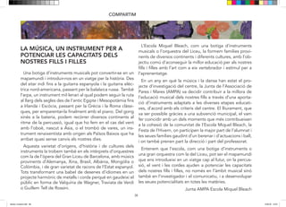 38
LA MÚSICA, UN INSTRUMENT PER A
POTENCIAR LES CAPACITATS DELS
NOSTRES FILLS I FILLES
COMPARTIM
Una botiga d’instruments musicals pot convertir-se en
un mapa mundi i introduir-nos en un viatge per la història.
Des del sitar indi a la guitarra espanyola i a la nord-ame-
ricana guitarra elèctrica, passant per la balalaica russa.
També l’arpa, un instrument mil·lenari al qual li podem
seguir la ruta al llarg dels segles des de l’antic Egipte
i Mesopotàmia fins a Irlanda i Escòcia, passant per la
Grècia i la Roma clàssiques per emparentar-se finalment
amb el piano. Del gong xinés a la bateria podem recó-
rrer diversos continents al ritme de la percussió, igual
que ho fem amb el vent amb l’oboè, nascut a Àsia, o el
trombó de vares, un instrument renaixentista amb origen
als Països Baixos, que ha arribat quasi sense canvis als
nostres dies.
Aquesta varietat d’orígens, d’història i de cultures dels
instruments la trobem també en els intèrprets d’orques-
tres com la de l’òpera del Gran Liceu de Barcelona, amb
músics provinents d’Alemanya, Xina, Brasil, Albània,
Mongòlia o Colòmbia, a més de gran varietat de racons
de l’estat espanyol. Tots transformant una babel de des-
enes d’idiomes en un projecte harmònic de metalls i cor-
da per a ser gaudit pel públic en forma de Valquíria de
Wagner, Traviata de Verdi, o Guillem Tell de Rossini.
L’escola Miquel Bleach, com una botiga d’instruments
musicals o l’orquestra del Liceu, la formem famílies pro-
vinents de diversos continents i diferents cultures, amb
l’objectiu comú d’aconseguir la millor educació per als
nostres fills i filles amb l’art com a eix vertebrador i estí-
mul per a l’aprenentatge.
En un any en que la música i la dansa ha estat el projec-
te d’investigació del centre, la Junta de l’Associació de
Pares i Mares (AMPA) va decidir contribuir a la millora de
l’educació musical dels nostres fills a través d’una apor-
tació d’instruments adaptats a les diverses etapes edu-
catives, d’acord amb els criteris del centre. El lliurament,
que va ser possible gràcies a una subvenció municipal, el
vam fer coincidir amb un dels moments que més contri-
bueixen a la cohesió de la comunitat de l’Escola Miquel
Bleach, la festa de l’hivern, on participa la major part de
l’alumnat i les seues famílies, gaudint d’un berenar i d’ac-
tuacions i ball, i també la direcció i part del professorat.
Entenem que l’escola, com una botiga d’instruments
o una gran orquestra com la del Liceu, pot ser el mapa-
mundi que ens introdueixi en un viatge cap al futur, on
la percussió, el vent i les cordes ajuden a potenciar les
capacitats dels nostres fills i filles, no només en l’àmbit
musical, sinó també investigador i comunicatiu i ajudi a
desenvolupar les seues potencialitats en totes les ma-
tèries.
Junta AMPA Escola Miquel Bleach.
Una botiga d’instruments musicals pot convertir-se en un
mapamundi i introduir-nos en un viatge per la història. Des
del sitar indi fins a la guitarra espanyola i la guitarra elèc-
trica nord-americana, passant per la balalaica russa. També
l’arpa, un instrument mil·lenari al qual podem seguir la ruta
al llarg dels segles des de l’antic Egipte i Mesopotàmia fins
a Irlanda i Escòcia, passant per la Grècia i la Roma clàssi-
ques, per emparentar-la finalment amb el piano. Del gong
xinès a la bateria, podem recórrer diversos continents al
ritme de la percussió, igual que ho fem en el cas del vent
amb l’oboè, nascut a Àsia, o el trombó de vares, un ins-
trument renaixentista amb origen als Països Baixos que ha
arribat quasi sense canvis als nostres dies.
Aquesta varietat d’orígens, d’història i de cultures dels
instruments la trobem també en els intèrprets d’orquestres
com la de l’òpera del Gran Liceu de Barcelona, amb músics
provinents d’Alemanya, Xina, Brasil, Albània, Mongòlia o
Colòmbia, i de gran varietat de racons de l’Estat espanyol.
Tots transformant una babel de desenes d’idiomes en un
projecte harmònic de metalls i corda perquè en gaudeixi el
públic en forma de Valquíria de Wagner, Traviata de Verdi
o Guillem Tell de Rossini.
L’Escola Miquel Bleach, com una botiga d’instruments
musicals o l’orquestra del Liceu, la formem famílies provi-
nents de diversos continents i diferents cultures, amb l’ob-
jectiu comú d’aconseguir la millor educació per als nostres
fills i filles amb l’art com a eix vertebrador i estímul per a
l’aprenentatge.
En un any en què la música i la dansa han estat el pro-
jecte d’investigació del centre, la Junta de l’Associació de
Pares i Mares (AMPA) va decidir contribuir a la millora de
l’educació musical dels nostres fills a través d’una aporta-
ció d’instruments adaptats a les diverses etapes educati-
ves, d’acord amb els criteris del centre. El lliurament, que
va ser possible gràcies a una subvenció municipal, el vam
fer coincidir amb un dels moments que més contribueixen
a la cohesió de la comunitat de l’Escola Miquel Bleach, la
Festa de l’Hivern, on participen la major part de l’alumnat i
les seues famílies gaudint d’un berenar i d’actuacions i ball,
i on també prenen part la direcció i part del professorat.
Entenem que l’escola, com una botiga d’instruments o
una gran orquestra com la del Liceu, pot ser el mapamundi
que ens introdueixi en un viatge cap al futur, on la percus-
sió, el vent i les cordes ajuden a potenciar les capacitats
dels nostres fills i filles, no només en l’àmbit musical sinó
també en l’investigador i el comunicatiu, i a desenvolupar
les seues potencialitats en totes les matèries.
Junta AMPA Escola Miquel Bleach
dansa i musica.indd 38 15/6/18 15:07
 