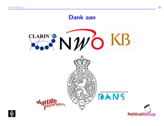PoliticalMashup              10



                  Dank aan
 