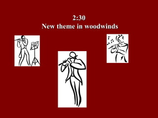 2:30  New theme in woodwinds 