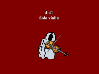 4:41 Solo violin 