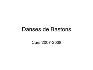 Danses de Bastons Curs 2007-2008 