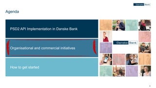 66
Agenda
PSD2 API Implementation in Danske Bank
Organisational and commercial initiatives
How to get started
 