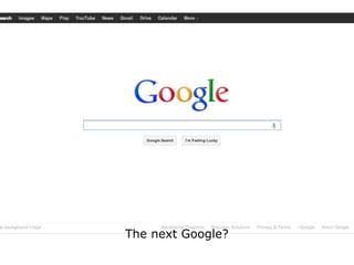 The next Google?
 