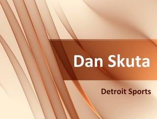 Dan Skuta
Detroit Sports
 