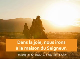 Psaume Dans La Joie Nous Irons A La Maison Du Seigneur