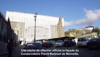 Une bâche de chantier affiche la façade du
Conservatoire Pierre Barbizet de Marseille.
 