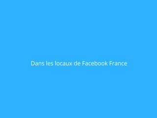Dans les locaux de Facebook France
 