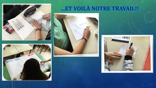 …ET VOILÀ NOTRE TRAVAIL!!