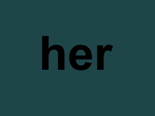 her 