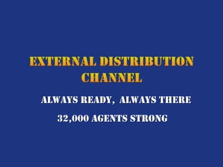 Always Ready,
32,000 Agents Strong
Always there
 