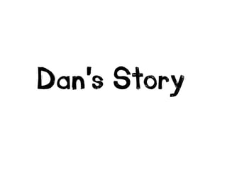 Dan’s Story 