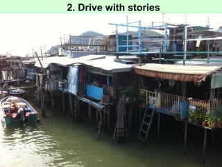 2. Drive with stories

 