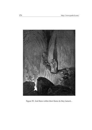 176 http://www.paskvil.com/
Figure 50: And there within their ﬂame do they lament...
 
