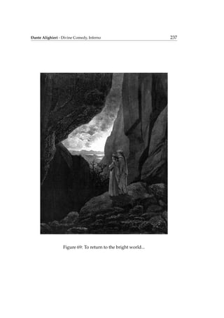 Dante Alighieri - Divine Comedy, Inferno 237
Figure 69: To return to the bright world...
 