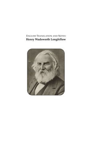 ENGLISH TRANSLATION AND NOTES
Henry Wadsworth Longfellow
 