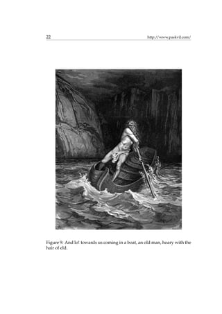 22 http://www.paskvil.com/
Figure 9: And lo! towards us coming in a boat, an old man, hoary with the
hair of eld.
 