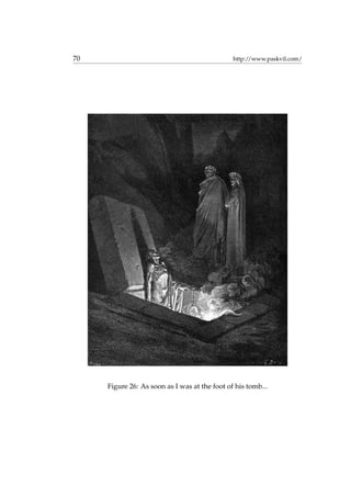 70 http://www.paskvil.com/
Figure 26: As soon as I was at the foot of his tomb...
 