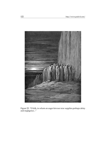 122 http://www.paskvil.com/
Figure 25: “O folk, in whom an eager fervour now supplies perhaps delay
and negligence...”
 