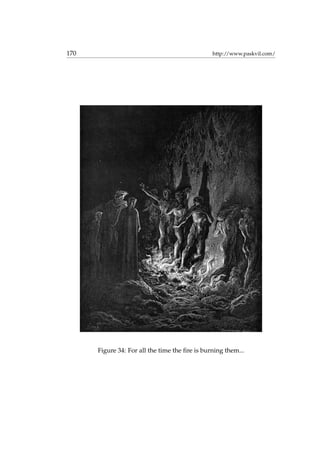 170 http://www.paskvil.com/
Figure 34: For all the time the ﬁre is burning them...
 