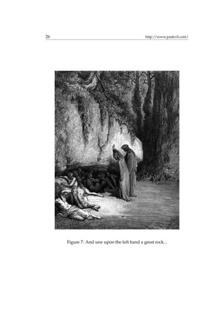 26 http://www.paskvil.com/
Figure 7: And saw upon the left hand a great rock...
 