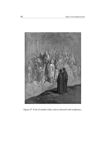 68 http://www.paskvil.com/
Figure 17: To be of marble white, and so adorned with sculptures...
 