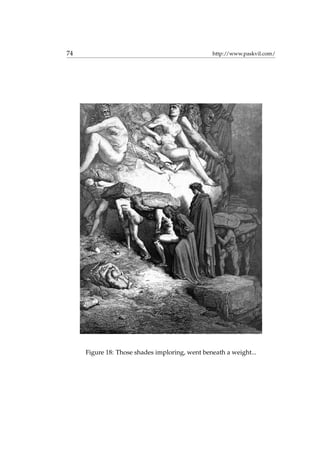 74 http://www.paskvil.com/
Figure 18: Those shades imploring, went beneath a weight...
 