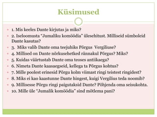 Emahunt – kasuahnus, enesearmastus  (kurjad jõud)“Jumalikus komöödias “on arvul “kolm” sümboolne tähendusTeos koosneb kolmest osast