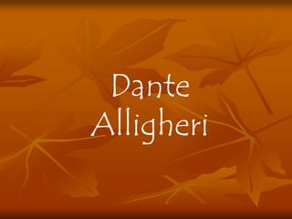 Dante
Alligheri
 