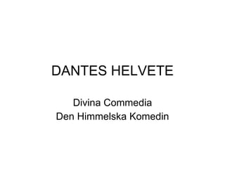 DANTES HELVETE Divina Commedia Den Himmelska Komedin 