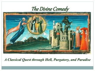 The Divine Comedy
A Classical Quest through Hell, Purgatory, and Paradise
 