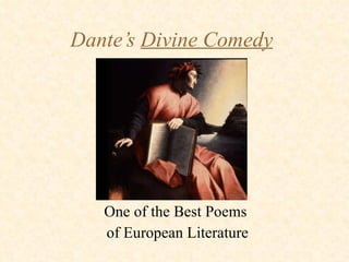 Dante’s  Divine Comedy One of the Best Poems  of European Literature 