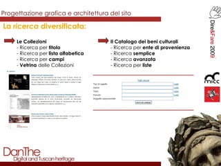 Progettazione grafica e architettura del sito La  ricerca  diversificata: Le Collezioni - Ricerca per  titolo - Ricerca pe...