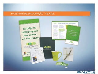 MATERIAIS DE DIVULGAÇÃO - NEXTEL 