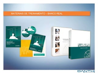 MATERIAIS DE TREINAMENTO – BANCO REAL  