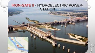 IRON-GATE II - HYDROELECTRIC POWER-
STATION
 