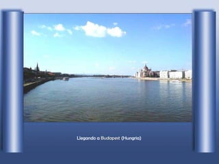 Llegando a  Budapest  (Hungria) 