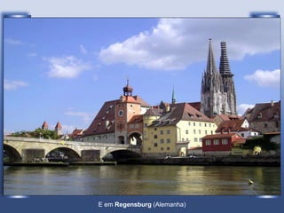 E em  Regensburg  (Alemanha) 
