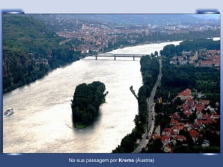 Na sua passagem por  Krems  (Áustria) 