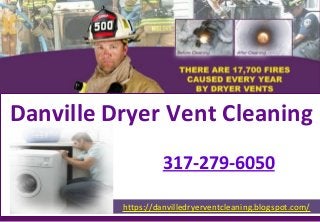 Danville Dryer Vent Cleaning
317-279-6050
https://danvilledryerventcleaning.blogspot.com/
 