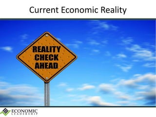 Current Economic Reality
 
