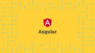 Angular
 
