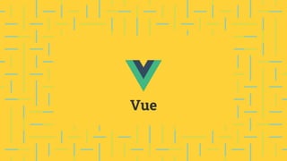 Vue
 