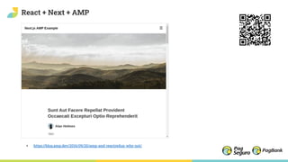 React + Next + AMP
+ https://blog.amp.dev/2016/09/20/amp-and-reactredux-why-not/
 