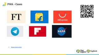 PWA - Cases
+ https://pwa.rocks/
 